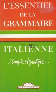 L'essentiel de la grammaire italienne / Esenta gramaticii italiene