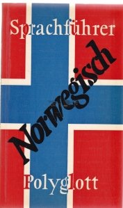 Plolyglott Sprachfuhrer / Ghid de conversatie german-norvegian