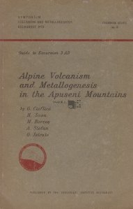 Alpine volcanism and metallogenesis in the Apuseni Mountain / Vulcanismul alpin si metalogeneză în Muntii Apuseni