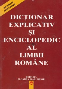 Dictionar explicativ si enciclopedic al limbii romane