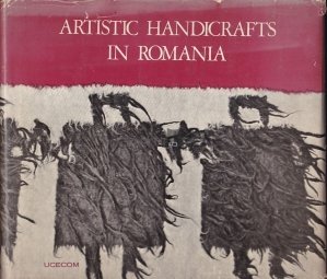 Artistic Handicrafts in Romania / Arta mestesugareasca in Romania