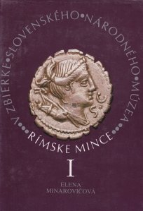 Rimske Mince v Zbierke Slovenskeho Narodneho Muzea / Monede romane in colectia Muzeului National Slovac