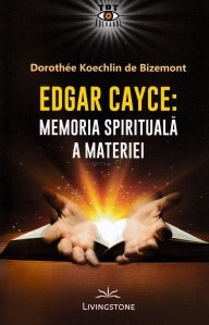 Edgar Cayce: memoria spirituală a materiei