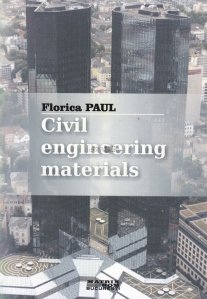Civil engineering materials / Materiale de construcții civile