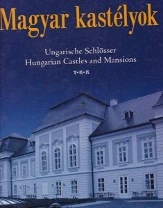 Magyar kastelyok / Castele si vile din Ungaria