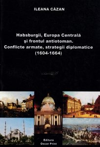 Habsburgii, Europa Centrala si frontul antiotoman. Conflicte armate, strategii diplomatice (1604-1664))