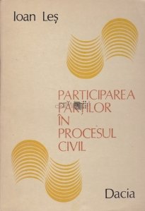 Participarea partilor in procesul civil