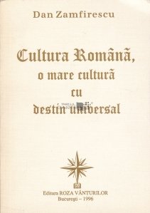 Cultura romana, o mare cultura cu destin universal