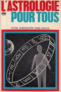 L'astologie pour tous / Astrologie pentru toti