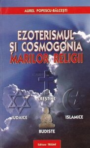 Ezoterismul si cosmogonia marilor religii