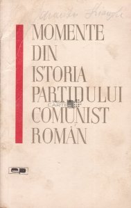 Momente din istoria partidului comunist roman