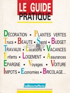Le Guide Pratique / Ghid practic