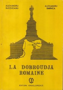 La Dobroudja Romaine / Dobrogea romaneasca