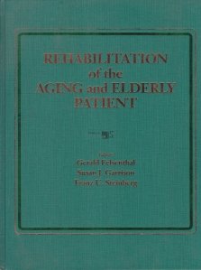 Rehabilitation of the aging and elderly patient / Reabilitarea pacientului in varsta