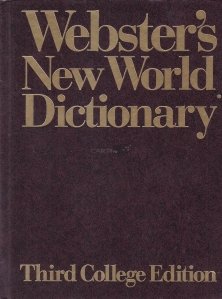 Webster`s New World Dictionary / Noul dictionar mondial al lui Webster
