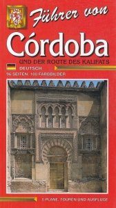 Fuhrer von Cordoba und der route des kalifats / Ghidul de la Cordoba si traseul califatului