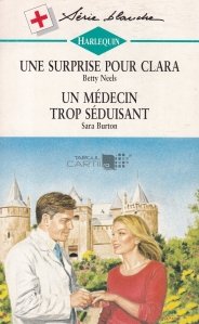 Une surprise pour Clara / Un medecin trop seduisant / O surpriză pentru Clara / Un doctor prea seducător