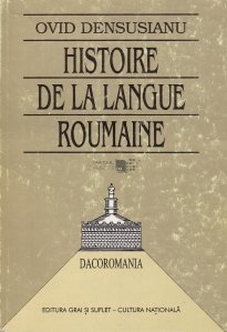 Histoire de la langue roumaine / Istoria limbii romane / I - Originile / II - secolul al XVI-lea