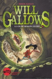 Will Gallows / Will Gallows Strigatul dragonului-tunet