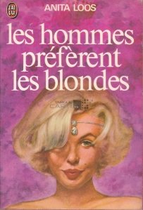 Les hommes preferent les blondes / Barbatii prefera blondele dar se casatoresc cu brunetele