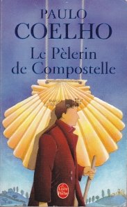 Le Pelerin de Compostelle / Pelerinul din Compostela