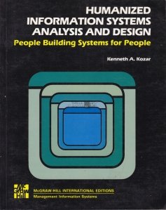 Humanized Information Systems Analysis and Design / Informatie umanizata analiza sistemica si design Oameni creand sisteme pentru oameni