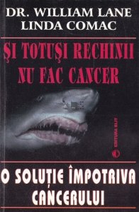 Si totusi rechinii nu fac cancer