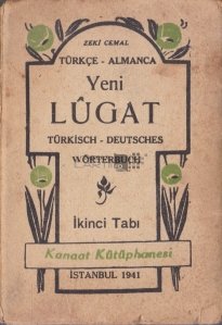 Turkce-almanca yeni lugat/Neues Turkisch-Deutsches Worterbuch / Noul dictionar turc-german