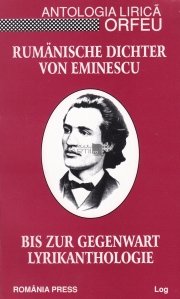 Rumanische dichter von Eminescu bis zur gegenwart / Poetul roman Eminescu