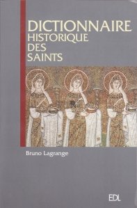 Dictionnaire historique des saints / Dictionar istoric al ingerilor