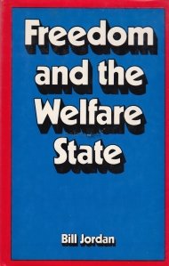 Freedom and the Welfare State / Libertate si Statul Bunastarii