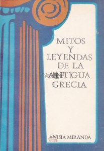 Mitos y leyendas de la antigua Grecia / Mituri si legende ale Greciei Antice