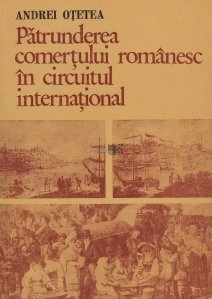 Patrunderea comertului romanesc in circuitul international