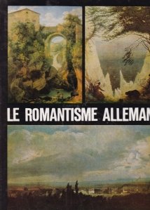 Le romantisme allemand / Romantismul german