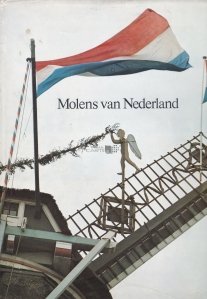 Molens van Nederland / Morile olandeze