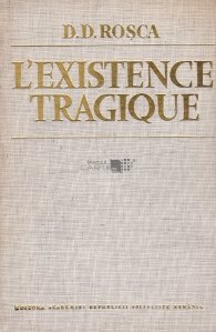 L'existence tragique / Existenta tragica