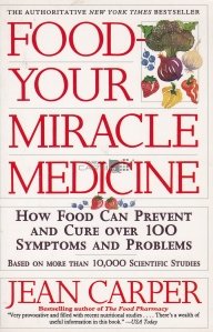 Food - your miracle medicine / Mancarea - medicamentul tau miraculos