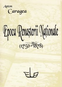 Epoca Renasterii Nationale (1750-1878)