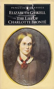 The life of Charlotte Bronte / Viata lui Charlotte Bronte