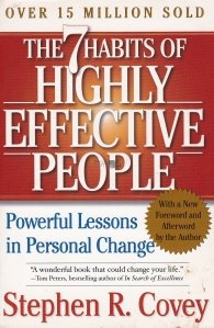 The 7 habits of highly effective people / 7 obiceiuri ale unor oameni cu eficacitate mare