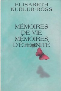 Memoires de vie, memoires d'eternite / Amintiri de viata, amintiri de eternitate