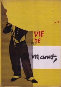 La vie de Manet / Viata lui Manet