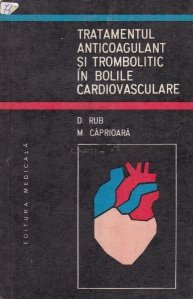 Tratamentul anticoagulant si trombolitic in bolile cardiovasculare