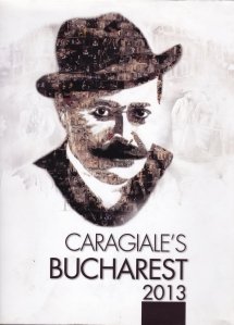 Caragiale's Bucharest / Bucurestiul lui Caragiale