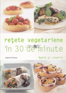 Retete vegetariane in 30 de minute