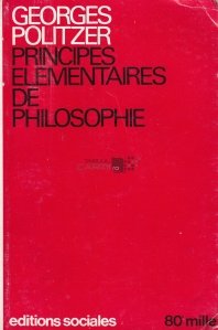 Principes elementaires de philosophie / Principii elementare de filozofie