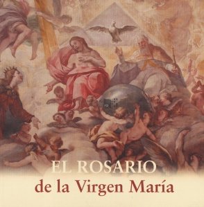 El rosario de la Virgen Maria / Rozariul Fecioarei Maria