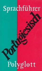 Polyglott-Sprachfuhrer Portugiesisch / Dictionar poliglor de expresii portugheze