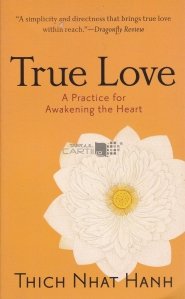 True love / Iubirea adevarata / O practica pentru trezirea inimii