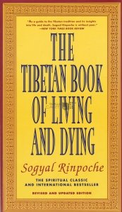 The tibetan book of living and dying / Cartea tibetana de a trai si de a muri